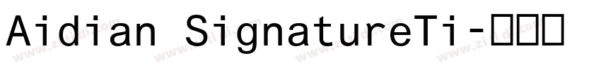 Aidian SignatureTi字体转换
